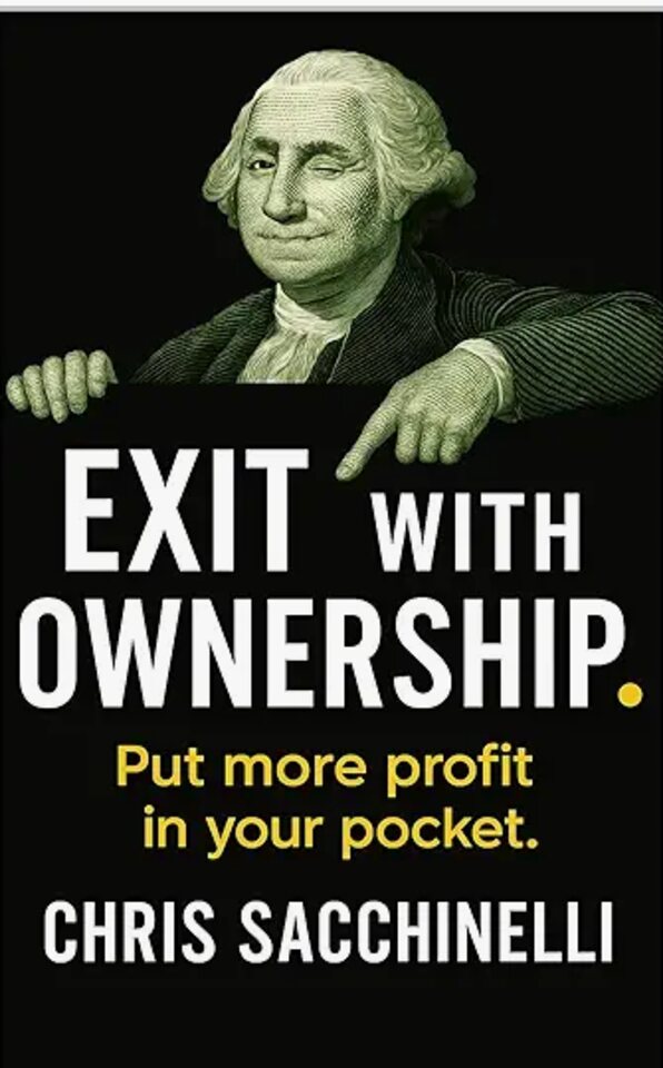 Exit With Ownership by Chris Sacchinelli